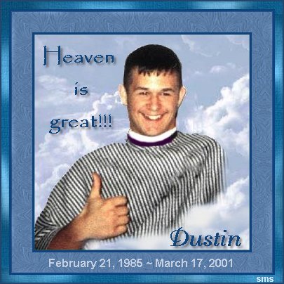 My Son Dustin,Forever Loved and Missed